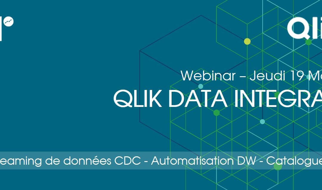 Webinar / Qlik Data Integration QDI – Le Jeudi 19 Mars à 11h