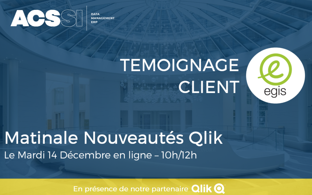 REPLAY – Matinale Data le 14 Décembre en ligne : Nouveautés Qlik Sense & Roadmap – Témoignage EGIS