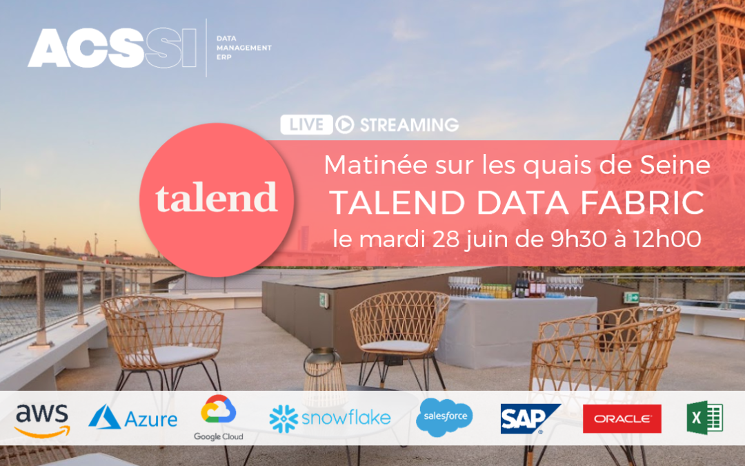 REPLAY – Matinée TALEND au bord de la Seine ce Mardi 28 Juin : Découverte, nouveautés, échanges et cas d’usages