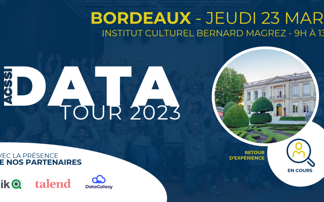 ACSSI Data Tour 2023 à BORDEAUX : l’évènement Data à ne pas manquer ! Avec la présence de Talend, Qlik et Datagalaxy