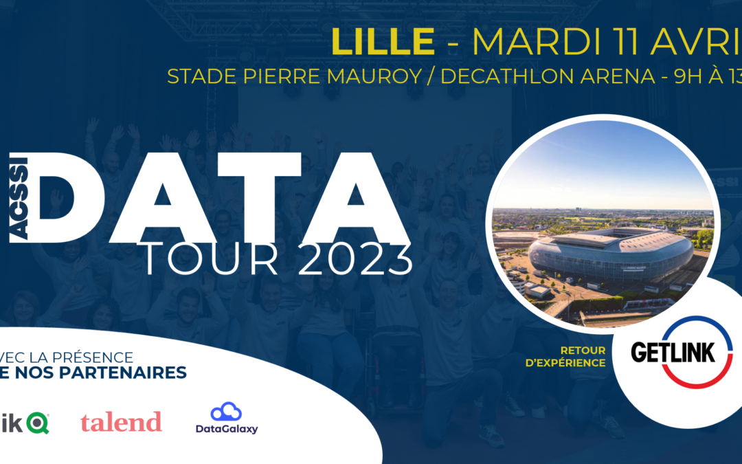 ACSSI Data Tour 2023 à LILLE – REPLAY : l’évènement Data à ne pas manquer ! REX Getlink – Avec la présence de Talend, Qlik et Datagalaxy