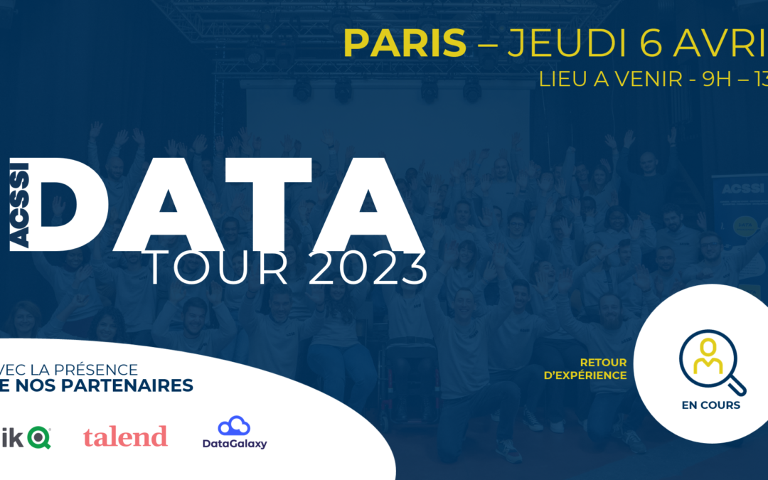 ACSSI Data Tour 2023 à PARIS : l’évènement Data à ne pas manquer ! Avec la présence de Talend, Qlik et Datagalaxy