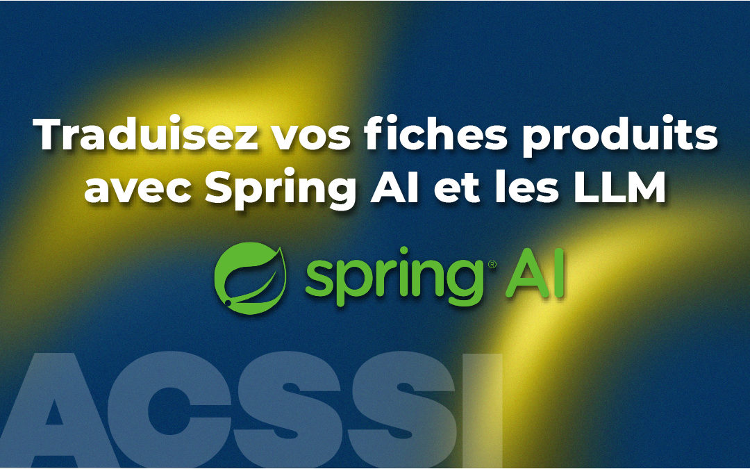 Traduire ses fiches produits avec Spring AI et les LLM